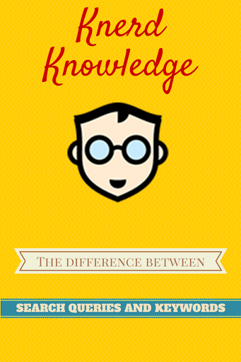 The Difference Between Search Queries and Keywords