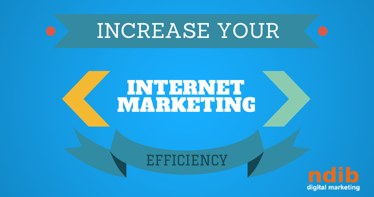 How to Increase Your Internet Marketing Efficiency