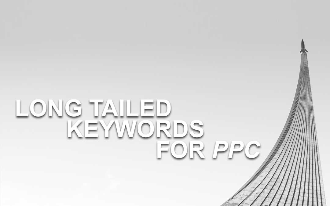 Long Tailed Keywords In PPC – 3 Tips to Use Them